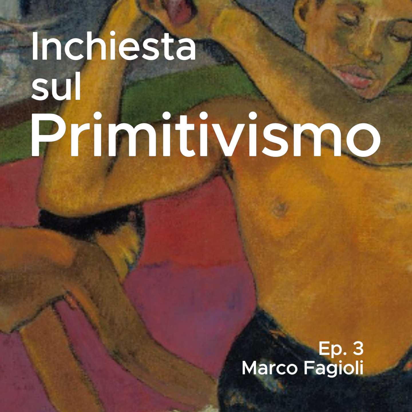 Ep.3 - Inchiesta sul primitivismo