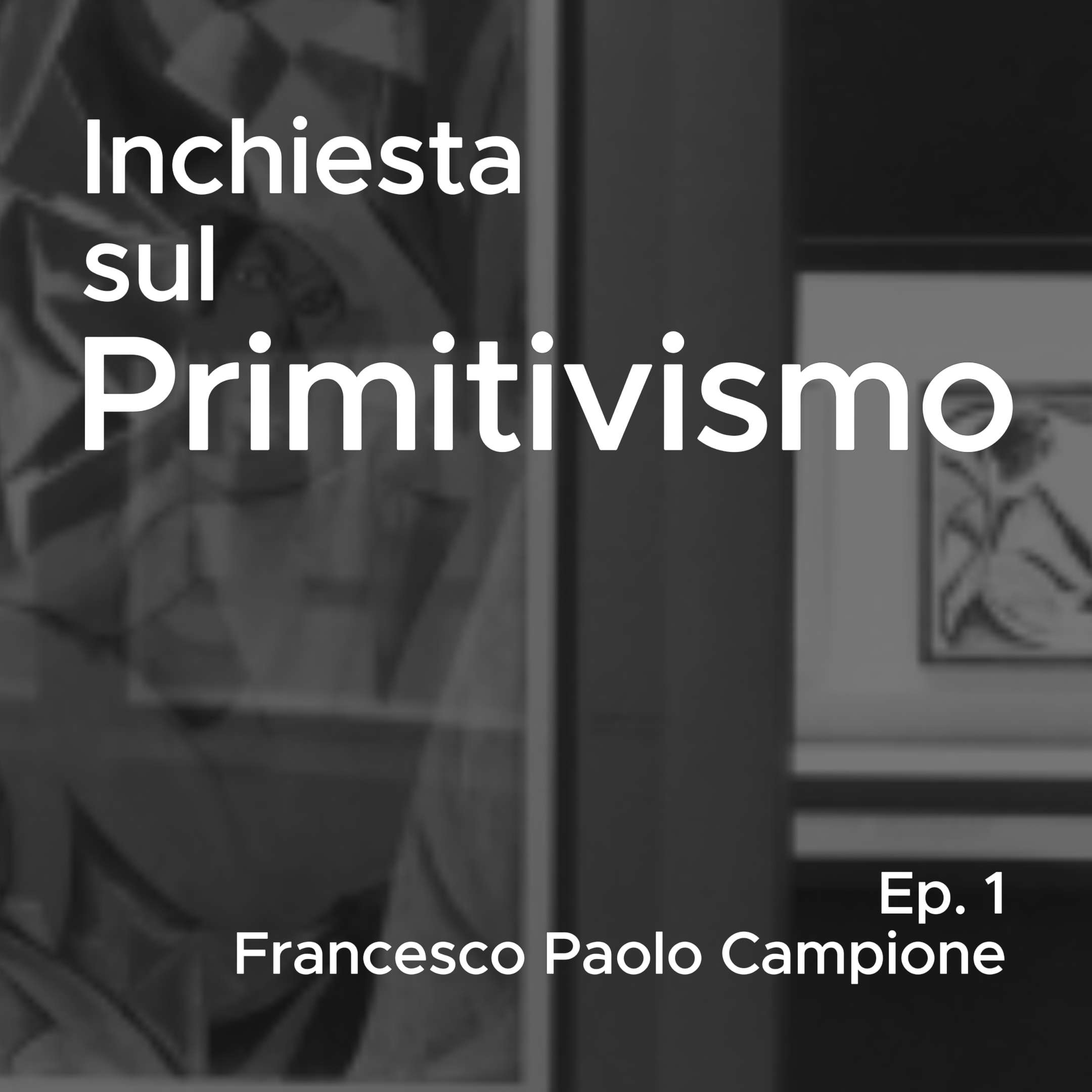 Prima puntata Inchiesta sul Primitivismo_Campione quadrata