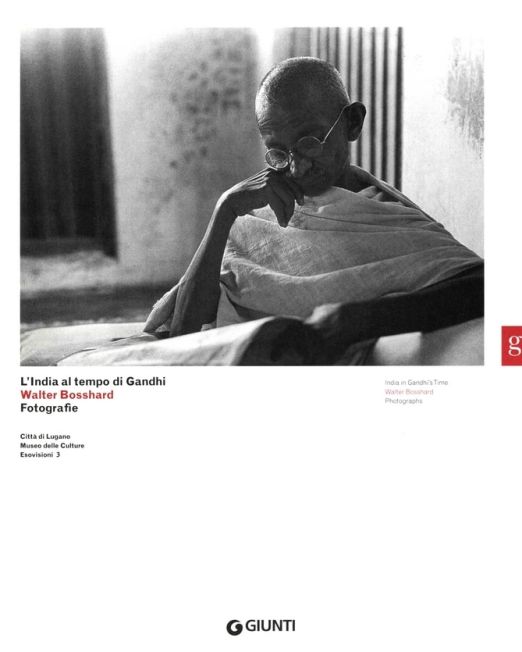 L’india al tempo di Gandhi. Walter Bosshard