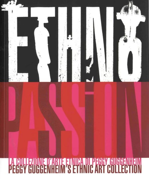 Ethnopassion. La collezione d’arte etnica di Peggy Guggenheim