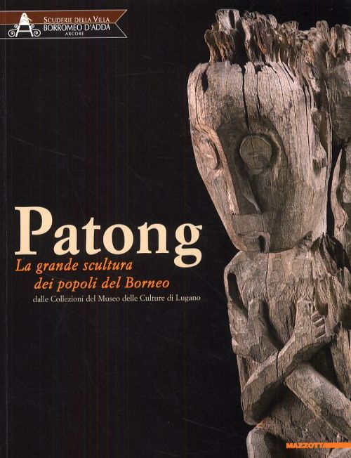 Patong. La grande scultura dei popoli del Borneo dalle Collezioni del Museo delle Culture di Lugano