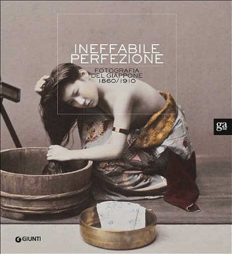 Ineffabile perfezione. La fotografia del Giappone. 1860-1910