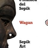 Wagan. Arte e musica del Sepik