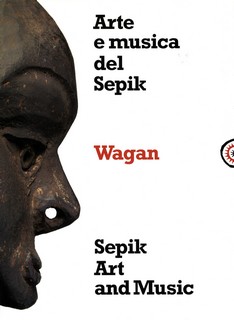 Wagan. Arte e musica del Sepik
