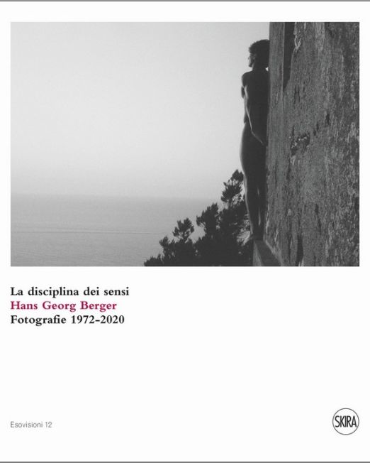 Discipline and Senses. Hans Georg Berger. Photographs 1972-2020