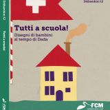 TUTTI A SCUOLA! Disegni di bambini al tempo di Dada
