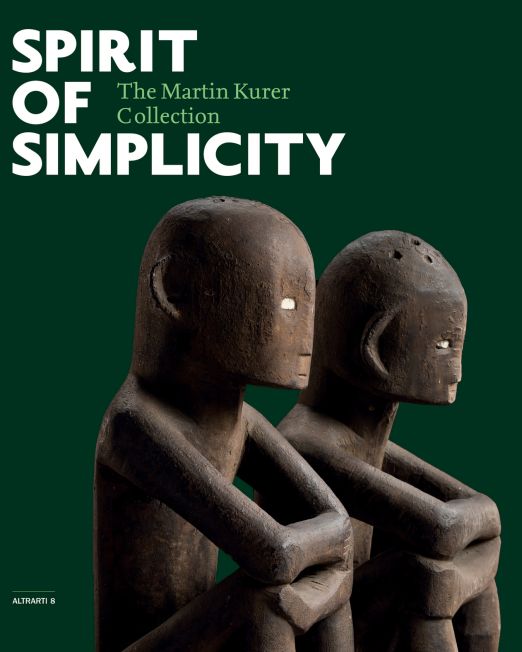 SPIRIT OF SIMPLICITY. THE MARTIN KURER COLLECTION
