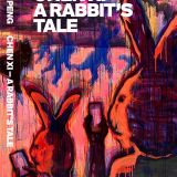 CHEN XI. A RABBIT’S TALE