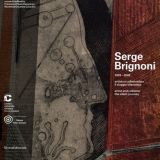 Serge Brignoni. 1903-2002. Artista e collezionista. Il viaggio silenzioso