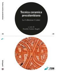 Tecnica ceramica precolombiana. La Collezione Cottier