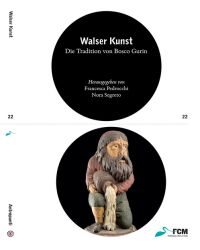 WALSER KUNST- Die Tradition von Bosco Gurin