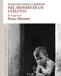 Nel mondo di un citluvit. In viaggio con Fosco Maraini