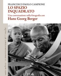 Lo spazio inquadrato. Una conversazione sulla fotografia con Hans Georg Berger