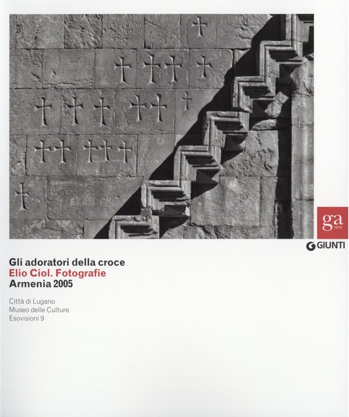 Gli adoratori della croce. Elio Ciol. Fotografie. Armenia 2005