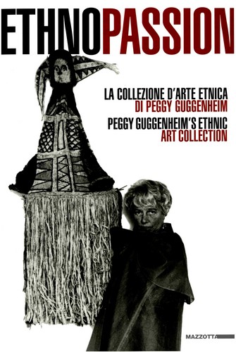 Ethnopassion. La collezione d’arte etnica di Peggy Guggenheim